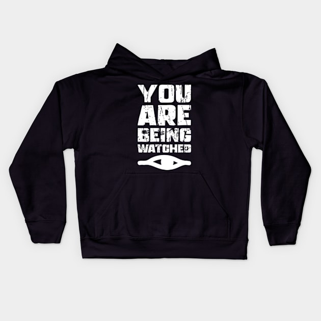 You Are Being Watched - Conspiracy Theory Kids Hoodie by Shopinno Shirts